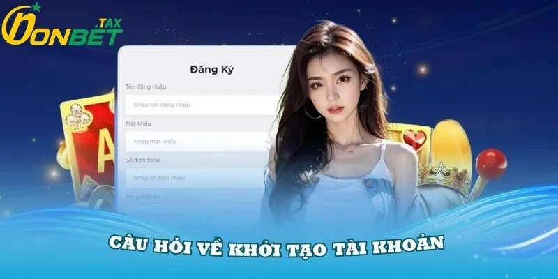 Câu hỏi thường gặp 2 Câu hỏi thường gặp về tạo tài khoản