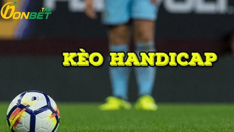 KÈO HANDICAP CỦA ONBET – BÍ KÍP CHINH PHỤC MỌI CÁ CƯỢC BÓNG ĐÁ 1 Kèo handicap là gì?
